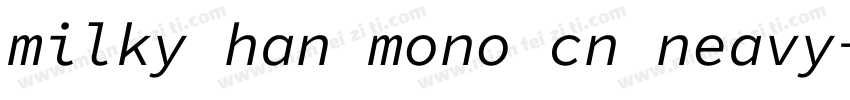milky han mono cn neavy字体转换